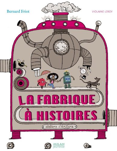 La Fabrique à histoires - Editions Milan