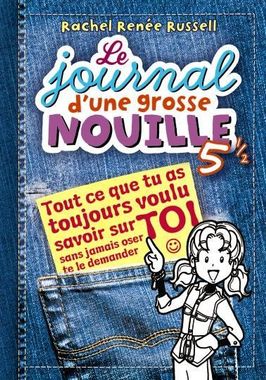 Le journal d'une grosse nouille : Tout ce que tu as toujours voulu savoir sur toi !