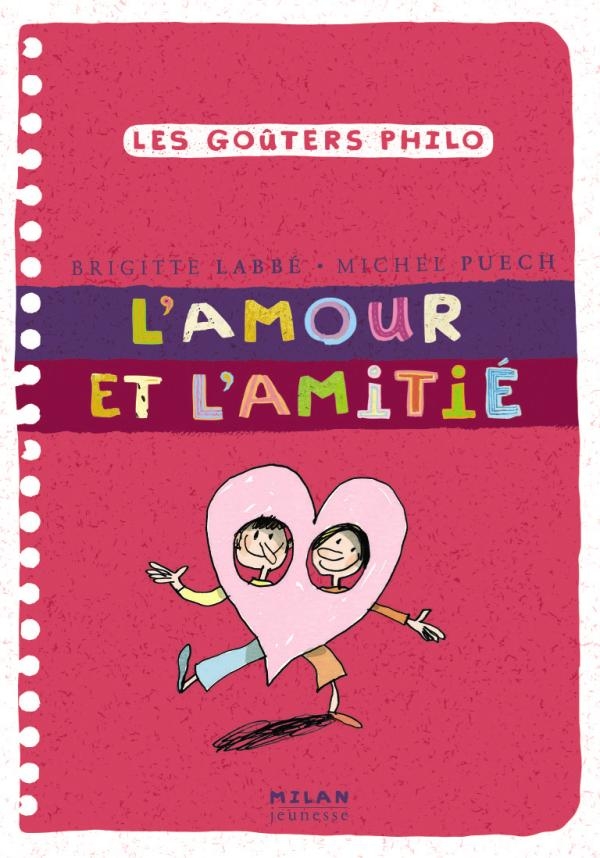  Couverture du livre L'amour et l'amitié, les goûters philo