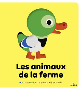 les animaux de la ferme de la collection Milan Je nomme je comprends j