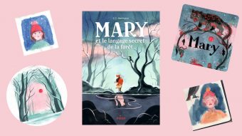 Couverture de "Mary et le langage secret de la forêt" et dessins de l'illustratrice Karine Bernadou