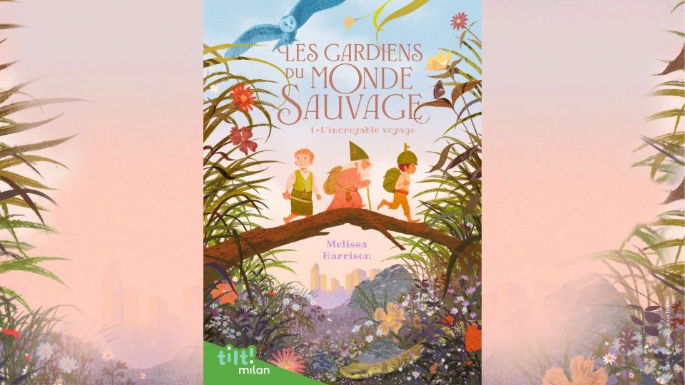 Couverture des "Gardiens du monde sauvage" réalisée par Cécile Bidault